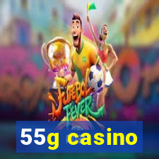 55g casino